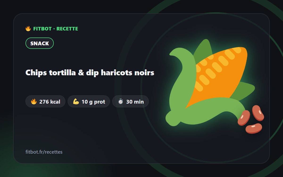 Chips tortilla & dip haricots noirs